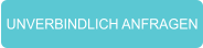 UNVERBINDLICH ANFRAGEN